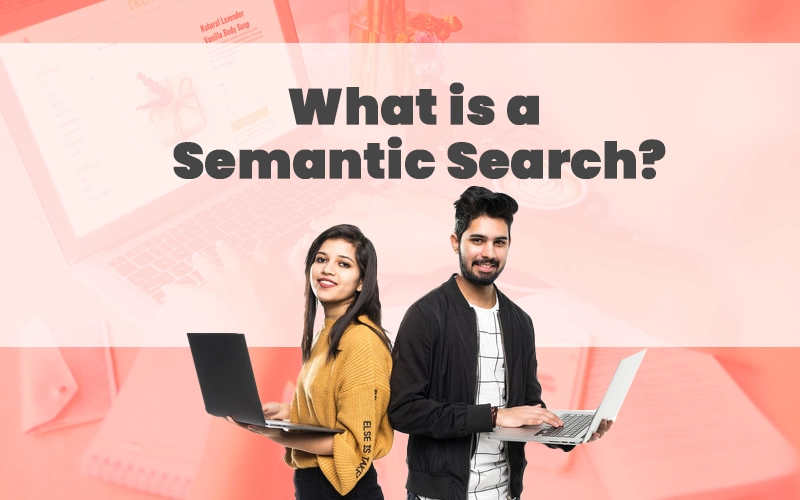 What is a Semantic Search